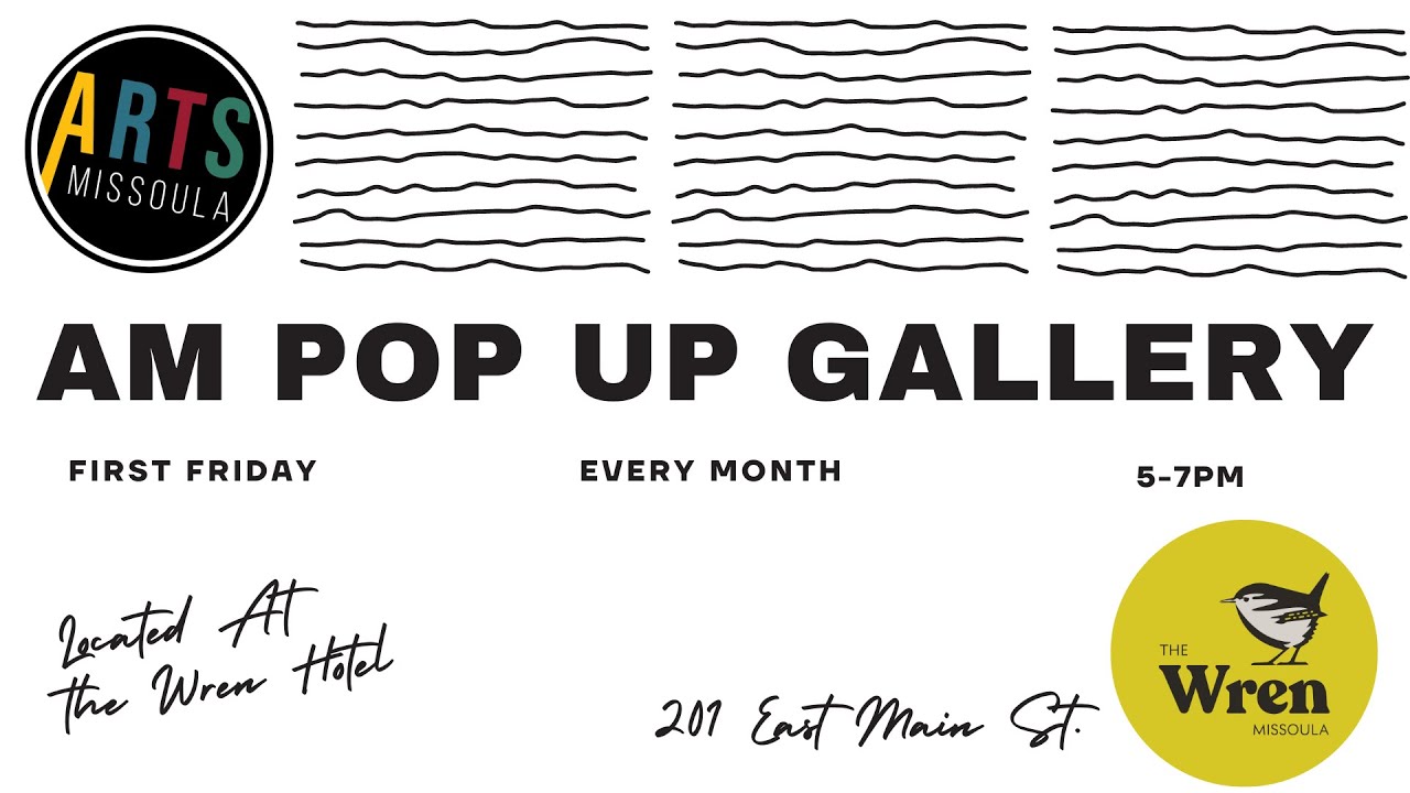 Arts Missoula Pop-Up Gallery at the Wren